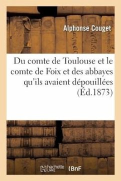 Comment, au XIIe siècle, le comte de Toulouse et le comte de Foix donnèrent satisfaction - Couget, Alphonse