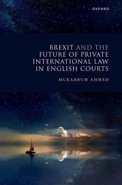 Brexit and the Future of Private International Law in English Courts - Ahmed, Mukarrum