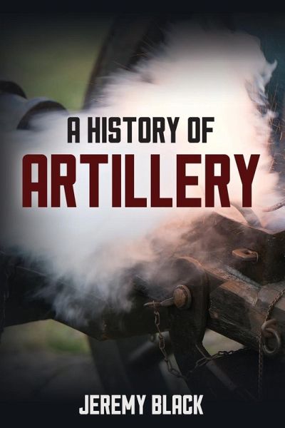 History of Artillery History of Artillery