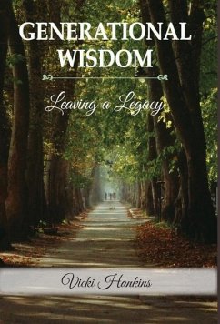 Generational Wisdom, Leaving a Legacy - Hankins, Vicki