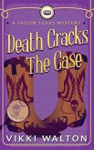 Death Cracks The Case