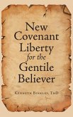 New Covenant Liberty for the Gentile Believer