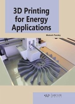 3D Printing for Energy Applications - Pandey, Mukesh