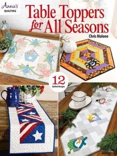 Table Toppers for All Seasons: 12 Quilted Designs - Malone, Chris