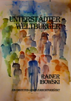 Unterstädter Weltbürger (eBook, ePUB) - Ibowski, Rainer