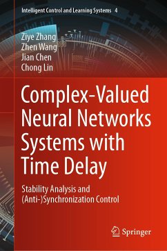 Complex-Valued Neural Networks Systems with Time Delay (eBook, PDF) - Zhang, Ziye; Wang, Zhen; Chen, Jian; Lin, Chong
