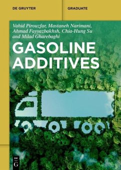 Gasoline Additives (eBook, PDF) - Bakhsh, Ahmad Fayyaz; Gharebaghi, Milad; Narimani, Mastane; Pirouzfar, Vahid; Su, Chia-Hung