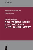 Rechtsgeschichte Saarbrückens im 20. Jahrhundert (eBook, PDF)