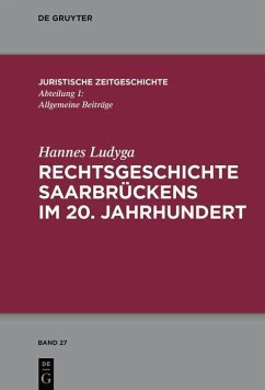 Rechtsgeschichte Saarbrückens im 20. Jahrhundert (eBook, PDF) - Ludyga, Hannes