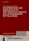 Kooperation und Innovation im Speyerer Buchdruck des ausgehenden Mittelalters (eBook, ePUB)