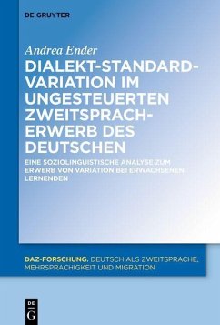 Dialekt-Standard-Variation im ungesteuerten Zweitspracherwerb des Deutschen (eBook, ePUB) - Ender, Andrea
