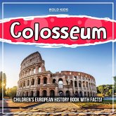 Colosseum: Children's European History Book With Facts! (eBook, ePUB) Colosseum: Children's European History Book With Facts! (eBook, ePUB)