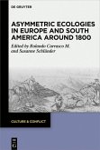 Asymmetric Ecologies in Europe and South America around 1800 (eBook, PDF)