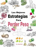 Las Mejores Estrategias Para Perder Peso (eBook, ePUB) Las Mejores Estrategias Para Perder Peso (eBook, ePUB)