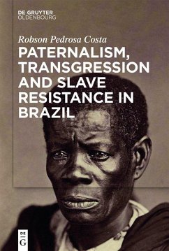 Cover Paternalism, Transgression and Slave Resistance in Brazil (eBook, PDF)