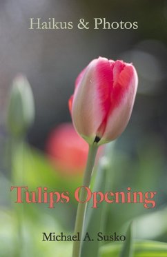 Cover Haikus and Photos: Tulips Opening (Nature Haikus & Photos, #7) (eBook, ePUB)