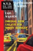 Dreimal kein Urlaub für Bount Reiniger: N.Y.D. New York Detectives Sammelband 3 Krimis (eBook, ePUB)