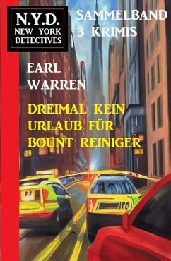 Dreimal kein Urlaub für Bount Reiniger: N.Y.D. New York Detectives Sammelband 3 Krimis (eBook, ePUB) - Warren, Earl