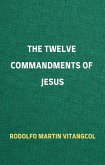 The Twelve Commandments of Jesus (eBook, ePUB)