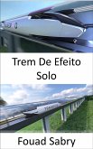 Trem De Efeito Solo (eBook, ePUB)