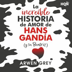 La increíble historia de amor de Hans Gandía (MP3-Download) - Grey, Arwen