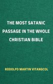 The Most Satanic Passage in the Whole Christian Bible (eBook, ePUB) The Most Satanic Passage in the Whole Christian Bible (eBook, ePUB)