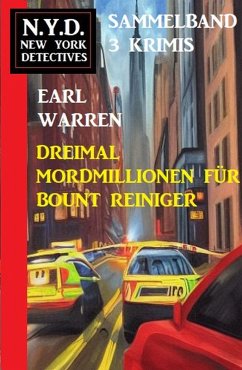 Cover Dreimal Mordmillionen für Bount Reiniger: N.Y.D. New York Detectives Sammelband 3 Krimis (eBook, ePUB)