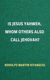 Is Jesus Yahweh, Whom Others Also Call Jehovah? (eBook, ePUB) Is Jesus Yahweh, Whom Others Also Call Jehovah? (eBook, ePUB)