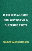 If There Is a Loving God, Why Do Evil and Suffering Exist? (eBook, ePUB)