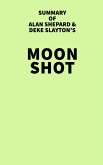 Summary of Alan Shepard & Deke Slayton's Moon Shot (eBook, ePUB) Summary of Alan Shepard & Deke Slayton's Moon Shot (eBook, ePUB)