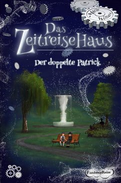 Das Zeitreisehaus - Der doppelte Patrick (eBook, ePUB) - Wollatz, Marie; Wagner, Patricia