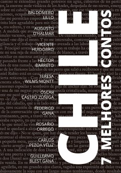 7 mejores cuentos - Chile (eBook, ePUB) - Lillo, Baldomero; d'Halmar, Augusto; Huidobro, Vicente; Barreto, Héctor; Montt, Teresa Wilms; Zúñiga, Óscar Castro; Gana, Federico; Orrego, Rosario; Véliz, Carlos Pezoa; Gana, Guillermo Blest