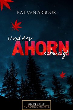 Und der Ahorn schweigt (eBook, ePUB) - Arbour, Kat van