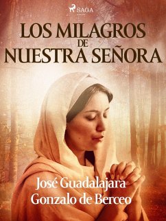 Los milagros de Nuestra Señora (edición modernizada) (eBook, ePUB) - Guadalajara, José; De Berceo, Gonzalo