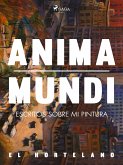 Anima mundi. Escritos sobre mi pintura (eBook, ePUB)