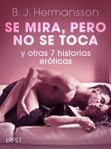 Se mira, pero no se toca y otras 7 historias eróticas (eBook, ePUB)