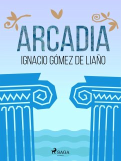 Arcadia (eBook, ePUB) - Gómez De Liaño, Ignacio