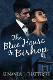 The Blue House in Bishop (eBook, ePUB)