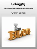 Le Blogging (Comment faire..., #47) (eBook, ePUB) Le Blogging (Comment faire..., #47) (eBook, ePUB)