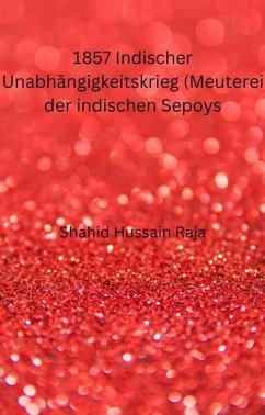 Cover 1857 Indischer Unabhängigkeitskrieg (Meuterei der indischen Sepoys) (eBook, ePUB)