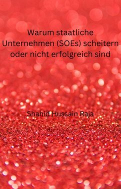 Cover Warum staatliche Unternehmen (SOEs) scheitern oder nicht erfolgreich sind (SOZIALWISSENSCHAFT / Entwicklungs- und Schwellenländer) (eBook, ePUB)