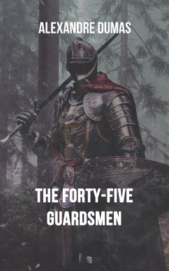 The Forty-Five Guardsmen (eBook, ePUB)
