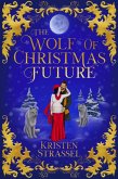 The Wolf of Christmas Future (Three Wolves for Christmas, #3) (eBook, ePUB) The Wolf of Christmas Future (Three Wolves for Christmas, #3) (eBook, ePUB)