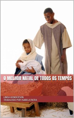 O Melhor Natal de Todos os Tempos (eBook, ePUB) - Henderson, Linda O Melhor Natal de Todos os Tempos (eBook, ePUB) - Henderson, Linda