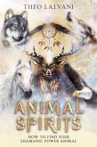 Animal Spirits: How to Find Your Shamanic Power Animal (eBook, ePUB)