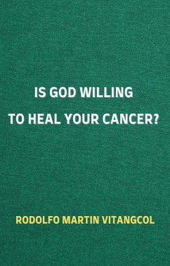 Cover Is God Willing to Heal Your Cancer? (eBook, ePUB)
