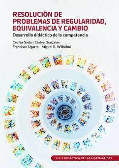 Resolución de problemas de regularidad, equivalencia y cambio (eBook, ePUB) - Gaita, Cecilia; Gonzales, Cintya S; Guerra, Francisco; Wilhelmi, Miguel R.