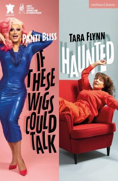 If These Wigs Could Talk & Haunted - Flynn, Tara; Bliss, Dr Panti