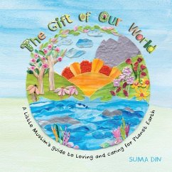 THE GIFT OF OUR WORLD: A LITTLE MUSLIM'S - DIN, SUMA