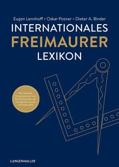 Internationales Freimaurerlexikon - Binder, Dieter A.;Posner, Oskar;Lennhoff, Eugen